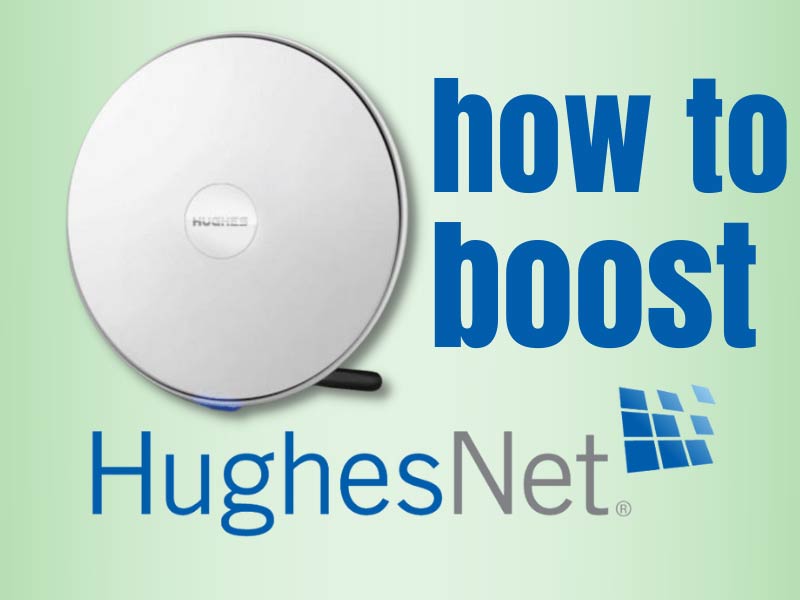 How to Boost Hughesnet Signal