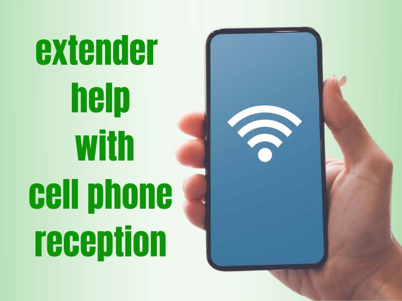 will a wifi extender help with cell phone reception